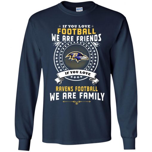 Love Football We Are Friends Love Ravens We Are Family Youth LS T-Shirt