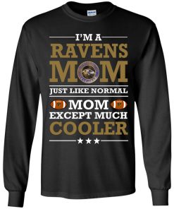 I’m A Ravens Mom Just Like Normal Mom Except Cooler NFL Youth LS T-Shirt