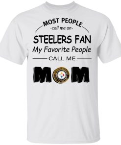 Private: Most People Call Me Pittsburgh Steelers Fan Football Mom Men’s T-Shirt