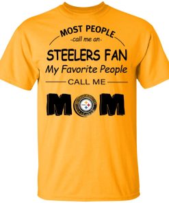 Private: Most People Call Me Pittsburgh Steelers Fan Football Mom Men’s T-Shirt