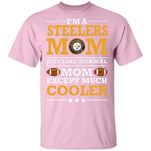 Private: I_m A Steelers Mom Just Like Normal Mom Except Cooler NFL Men’s T-Shirt
