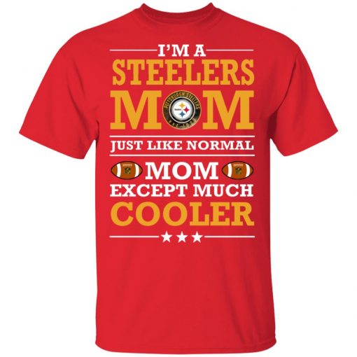 Private: I_m A Steelers Mom Just Like Normal Mom Except Cooler NFL Men’s T-Shirt